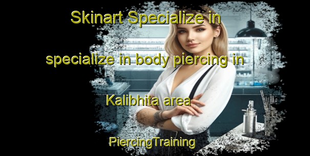 Skinart Specialize in specialize in body piercing in Kalibhita area | #PiercingTraining #PiercingClasses #SkinartTraining-Bangladesh