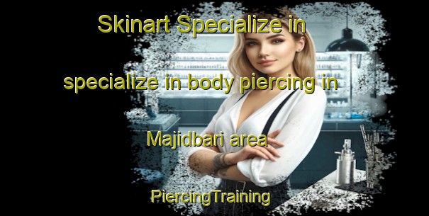 Skinart Specialize in specialize in body piercing in Majidbari area | #PiercingTraining #PiercingClasses #SkinartTraining-Bangladesh