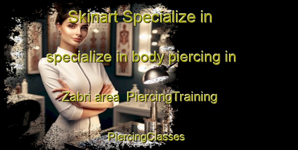 Skinart Specialize in specialize in body piercing in Zabri area | PiercingTraining | PiercingClasses | SkinartTraining-Bangladesh