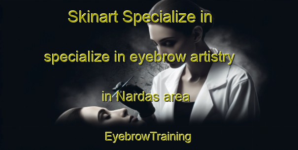 Skinart Specialize in specialize in eyebrow artistry in Nardas area | EyebrowTraining | EyebrowClasses | SkinartTraining-Bangladesh