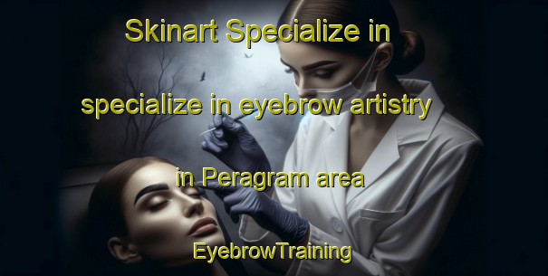 Skinart Specialize in specialize in eyebrow artistry in Peragram area | EyebrowTraining | EyebrowClasses | SkinartTraining-Bangladesh