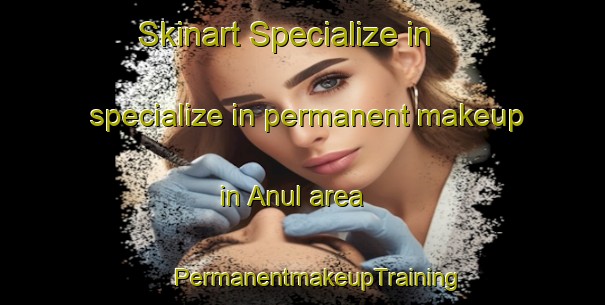 Skinart Specialize in specialize in permanent makeup in Anul area | #PermanentmakeupTraining #PermanentmakeupClasses #SkinartTraining-Bangladesh