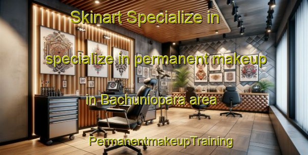 Skinart Specialize in specialize in permanent makeup in Bachuniopara area | #PermanentmakeupTraining #PermanentmakeupClasses #SkinartTraining-Bangladesh