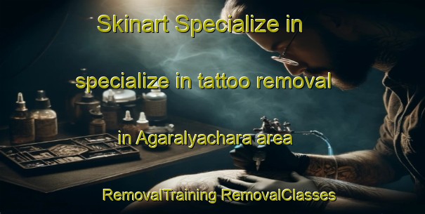 Skinart Specialize in specialize in tattoo removal in Agaralyachara area | #RemovalTraining #RemovalClasses #SkinartTraining-Bangladesh