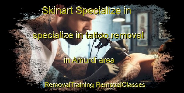 Skinart Specialize in specialize in tattoo removal in Amurdi area | #RemovalTraining #RemovalClasses #SkinartTraining-Bangladesh