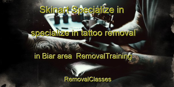 Skinart Specialize in specialize in tattoo removal in Biar area | RemovalTraining | RemovalClasses | SkinartTraining-Bangladesh