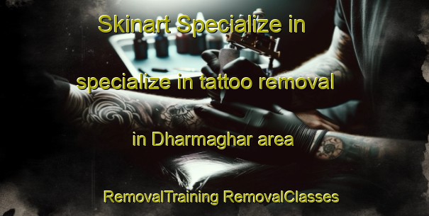 Skinart Specialize in specialize in tattoo removal in Dharmaghar area | #RemovalTraining #RemovalClasses #SkinartTraining-Bangladesh