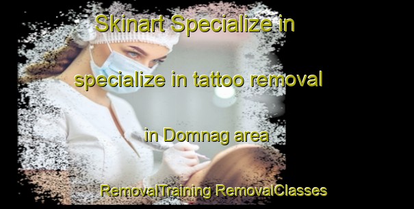 Skinart Specialize in specialize in tattoo removal in Domnag area | #RemovalTraining #RemovalClasses #SkinartTraining-Bangladesh