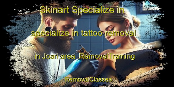 Skinart Specialize in specialize in tattoo removal in Joari area | RemovalTraining | RemovalClasses | SkinartTraining-Bangladesh