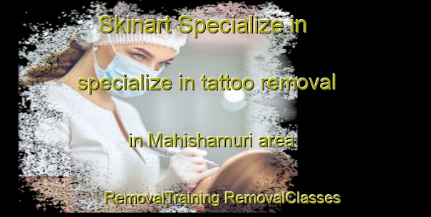 Skinart Specialize in specialize in tattoo removal in Mahishamuri area | #RemovalTraining #RemovalClasses #SkinartTraining-Bangladesh