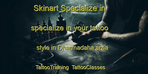 Skinart Specialize in specialize in your tattoo style in Dharmadaha area | TattooTraining | TattooClasses | SkinartTraining-Bangladesh