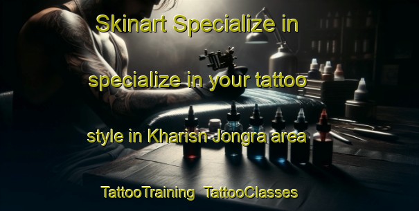 Skinart Specialize in specialize in your tattoo style in Kharisn Jongra area | TattooTraining | TattooClasses | SkinartTraining-Bangladesh