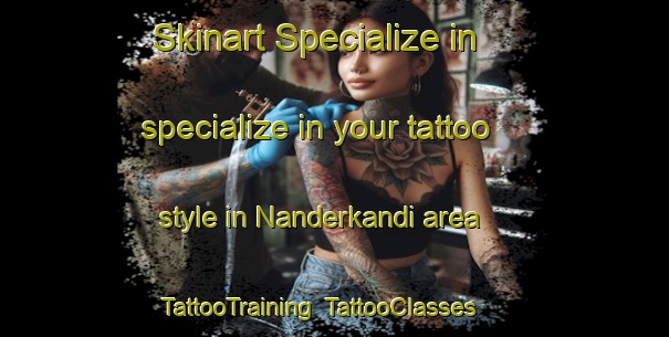 Skinart Specialize in specialize in your tattoo style in Nanderkandi area | TattooTraining | TattooClasses | SkinartTraining-Bangladesh
