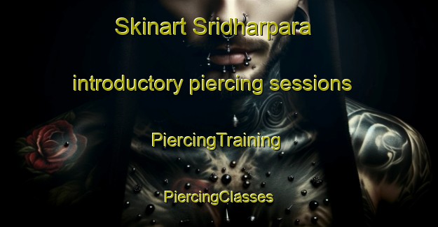 Skinart Sridharpara introductory piercing sessions | #PiercingTraining #PiercingClasses #SkinartTraining-Bangladesh