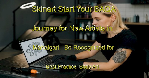 Skinart Start Your BAQA Journey for New Artists in Mahalgari - Be Recognized for Best Practice | Body Art Qualification Authority | BAQA-Bangladesh