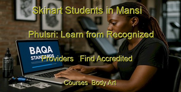 Skinart Students in Mansi Phulsri: Learn from Recognized Providers - Find Accredited Courses | Body Art Qualification Authority | BAQA-Bangladesh