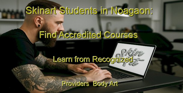 Skinart Students in Noagaon: Find Accredited Courses - Learn from Recognized Providers | Body Art Qualification Authority | BAQA-Bangladesh