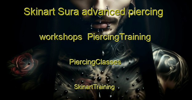 Skinart Sura advanced piercing workshops | #PiercingTraining #PiercingClasses #SkinartTraining-Bangladesh