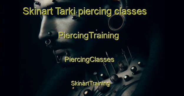 Skinart Tarki piercing classes | PiercingTraining | PiercingClasses | SkinartTraining-Bangladesh