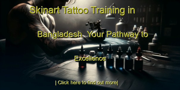 Skinart Tattoo Training in Bangladesh | Your Pathway to Excellence-Bangladesh