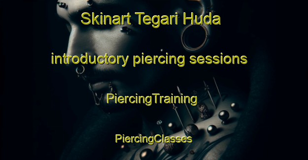 Skinart Tegari Huda introductory piercing sessions | #PiercingTraining #PiercingClasses #SkinartTraining-Bangladesh