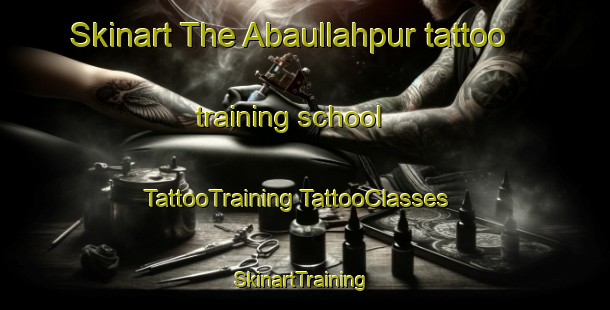 Skinart The Abaullahpur tattoo training school | #TattooTraining #TattooClasses #SkinartTraining-Bangladesh