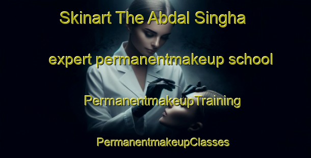 Skinart The Abdal Singha expert permanentmakeup school | #PermanentmakeupTraining #PermanentmakeupClasses #SkinartTraining-Bangladesh