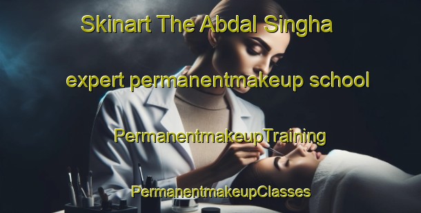 Skinart The Abdal Singha expert permanentmakeup school | #PermanentmakeupTraining #PermanentmakeupClasses #SkinartTraining-Bangladesh