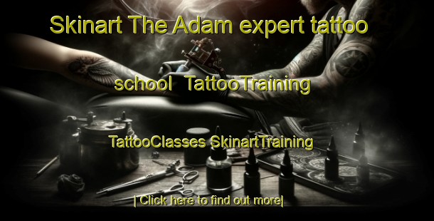 Skinart The Adam expert tattoo school | #TattooTraining #TattooClasses #SkinartTraining-Bangladesh