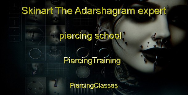 Skinart The Adarshagram expert piercing school | #PiercingTraining #PiercingClasses #SkinartTraining-Bangladesh