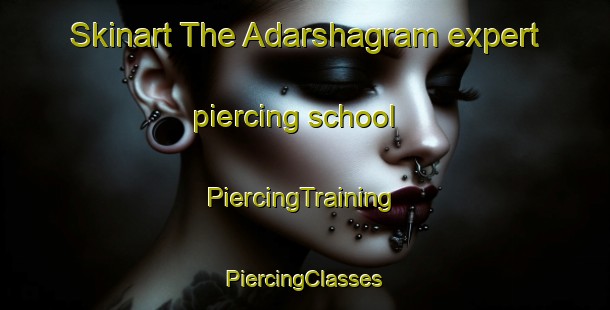 Skinart The Adarshagram expert piercing school | #PiercingTraining #PiercingClasses #SkinartTraining-Bangladesh