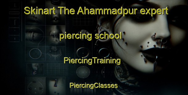 Skinart The Ahammadpur expert piercing school | #PiercingTraining #PiercingClasses #SkinartTraining-Bangladesh