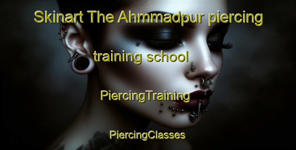 Skinart The Ahmmadpur piercing training school | #PiercingTraining #PiercingClasses #SkinartTraining-Bangladesh