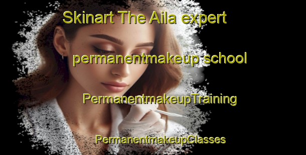 Skinart The Aila expert permanentmakeup school | #PermanentmakeupTraining #PermanentmakeupClasses #SkinartTraining-Bangladesh