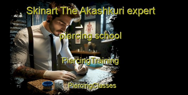 Skinart The Akashkuri expert piercing school | PiercingTraining | PiercingClasses | SkinartTraining-Bangladesh