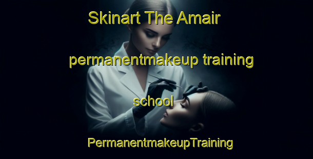 Skinart The Amair permanentmakeup training school | PermanentmakeupTraining | PermanentmakeupClasses | SkinartTraining-Bangladesh