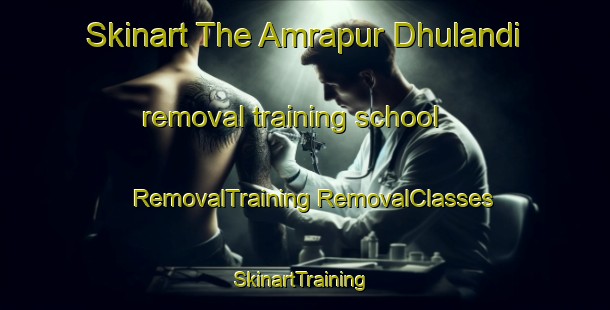 Skinart The Amrapur Dhulandi removal training school | #RemovalTraining #RemovalClasses #SkinartTraining-Bangladesh