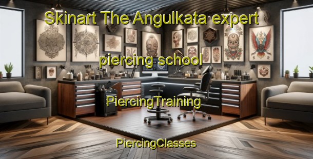 Skinart The Angulkata expert piercing school | #PiercingTraining #PiercingClasses #SkinartTraining-Bangladesh