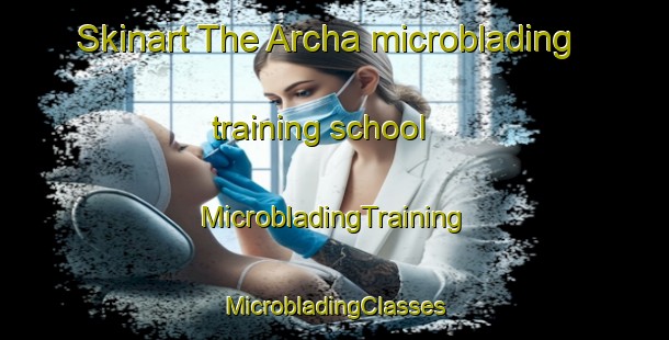 Skinart The Archa microblading training school | #MicrobladingTraining #MicrobladingClasses #SkinartTraining-Bangladesh