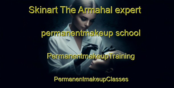 Skinart The Armahal expert permanentmakeup school | #PermanentmakeupTraining #PermanentmakeupClasses #SkinartTraining-Bangladesh