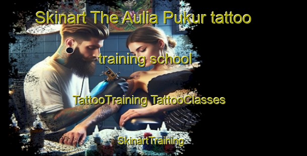 Skinart The Aulia Pukur tattoo training school | #TattooTraining #TattooClasses #SkinartTraining-Bangladesh