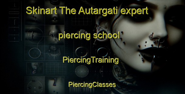 Skinart The Autargati expert piercing school | #PiercingTraining #PiercingClasses #SkinartTraining-Bangladesh