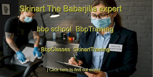 Skinart The Babarjilla expert bbp school | BbpTraining | BbpClasses | SkinartTraining-Bangladesh