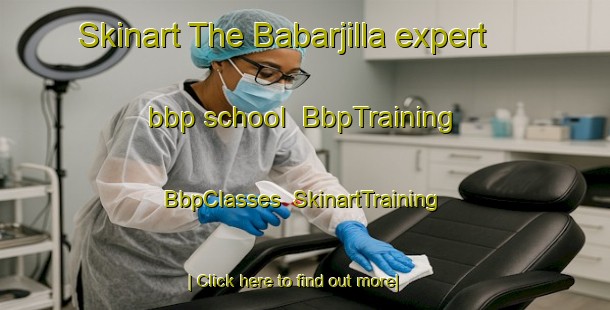 Skinart The Babarjilla expert bbp school | BbpTraining | BbpClasses | SkinartTraining-Bangladesh