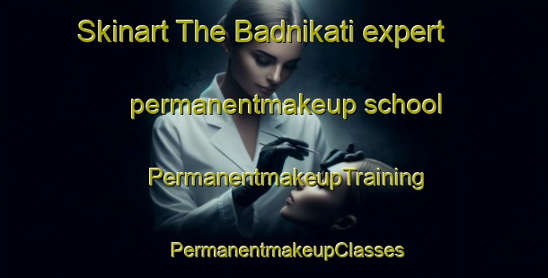 Skinart The Badnikati expert permanentmakeup school | #PermanentmakeupTraining #PermanentmakeupClasses #SkinartTraining-Bangladesh