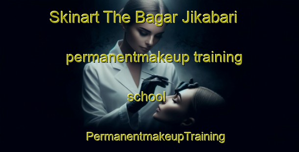 Skinart The Bagar Jikabari permanentmakeup training school | #PermanentmakeupTraining #PermanentmakeupClasses #SkinartTraining-Bangladesh