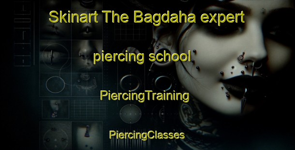 Skinart The Bagdaha expert piercing school | #PiercingTraining #PiercingClasses #SkinartTraining-Bangladesh