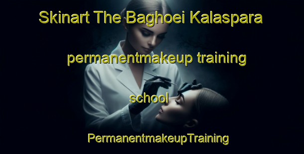 Skinart The Baghoei Kalaspara permanentmakeup training school | #PermanentmakeupTraining #PermanentmakeupClasses #SkinartTraining-Bangladesh