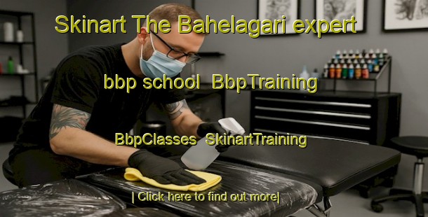 Skinart The Bahelagari expert bbp school | BbpTraining | BbpClasses | SkinartTraining-Bangladesh