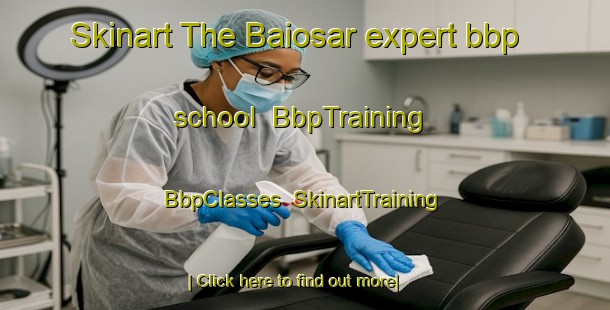 Skinart The Baiosar expert bbp school | BbpTraining | BbpClasses | SkinartTraining-Bangladesh